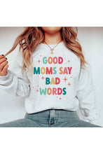 Load image into Gallery viewer, GOOD MOM BAD WORDS GRAPHIC SWEATSHIRT