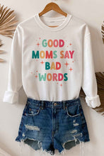 Load image into Gallery viewer, GOOD MOM BAD WORDS GRAPHIC SWEATSHIRT